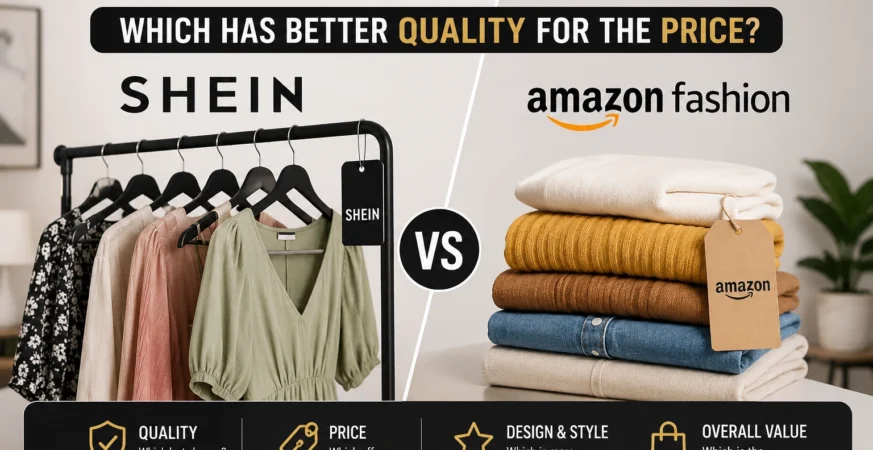 Shein vs Amazon Fashion 2026